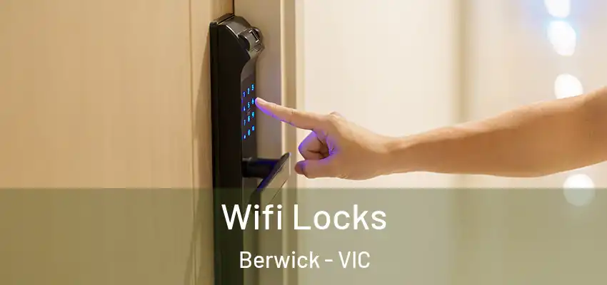 Wifi Locks Berwick - VIC