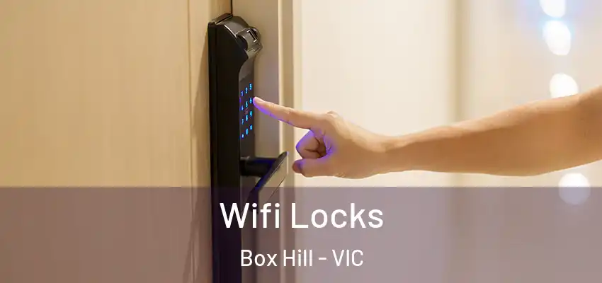 Wifi Locks Box Hill - VIC