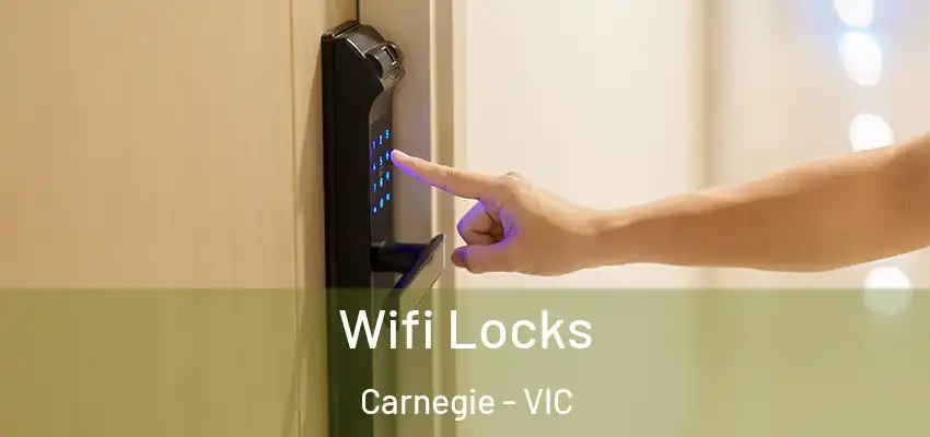 Wifi Locks Carnegie - VIC
