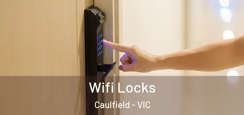 Wifi Locks Caulfield - VIC
