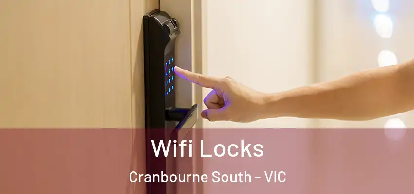 Wifi Locks Cranbourne South - VIC