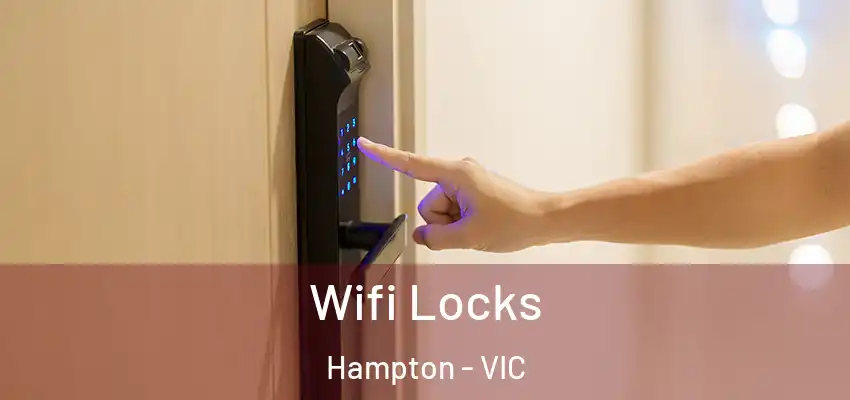 Wifi Locks Hampton - VIC