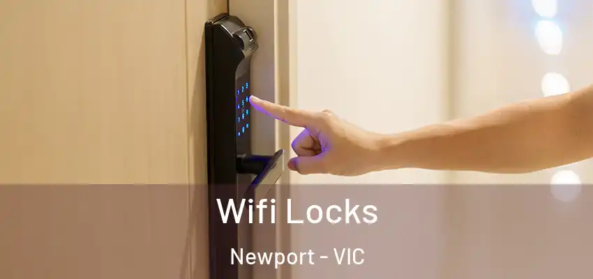 Wifi Locks Newport - VIC