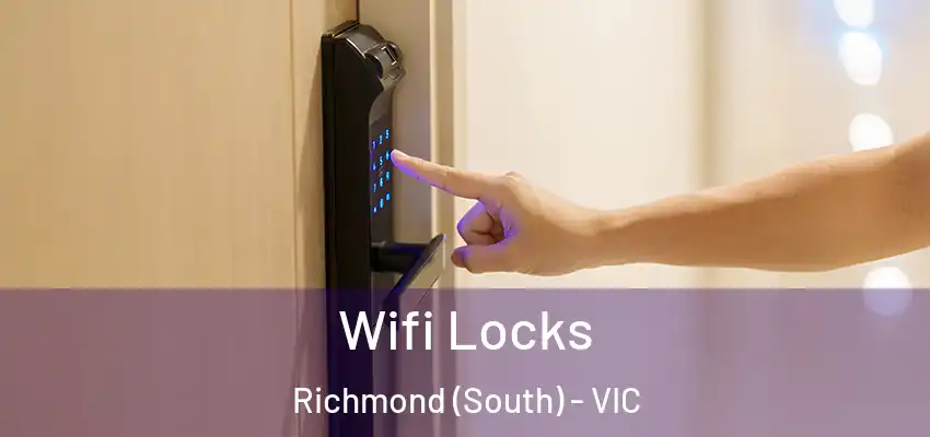 Wifi Locks Richmond (South) - VIC