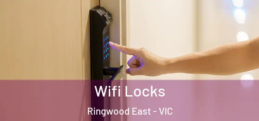 Wifi Locks Ringwood East - VIC