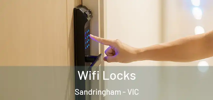  Wifi Locks Sandringham - VIC