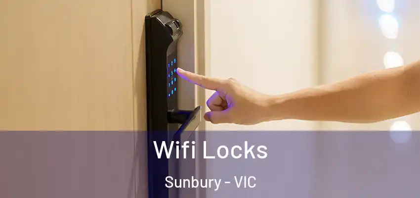 Wifi Locks Sunbury - VIC