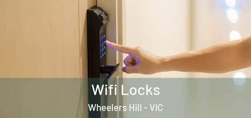 Wifi Locks Wheelers Hill - VIC