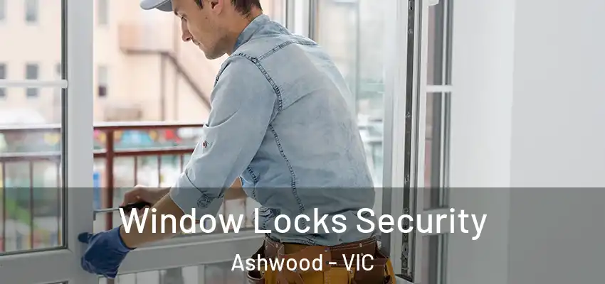 Window Locks Security Ashwood - VIC