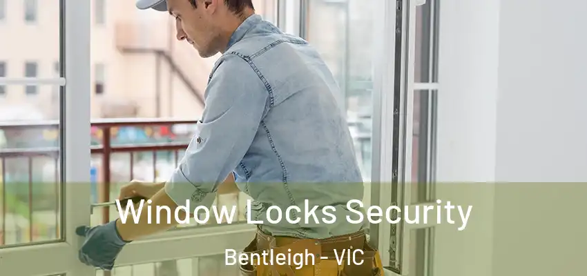 Window Locks Security Bentleigh - VIC