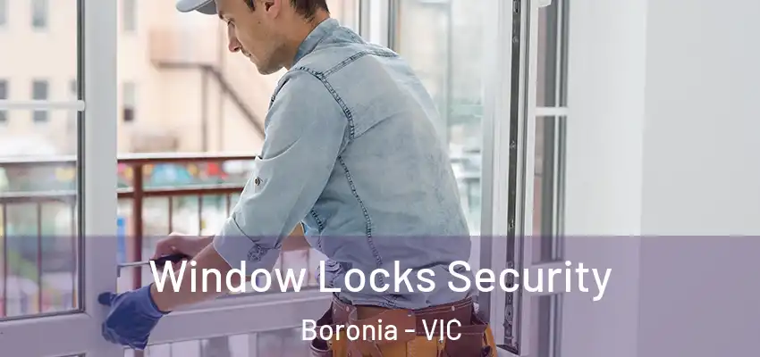 Window Locks Security Boronia - VIC
