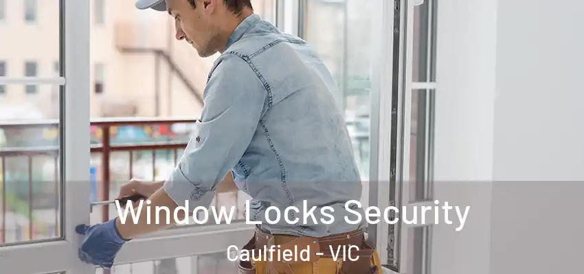 Window Locks Security Caulfield - VIC