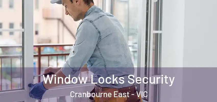 Window Locks Security Cranbourne East - VIC