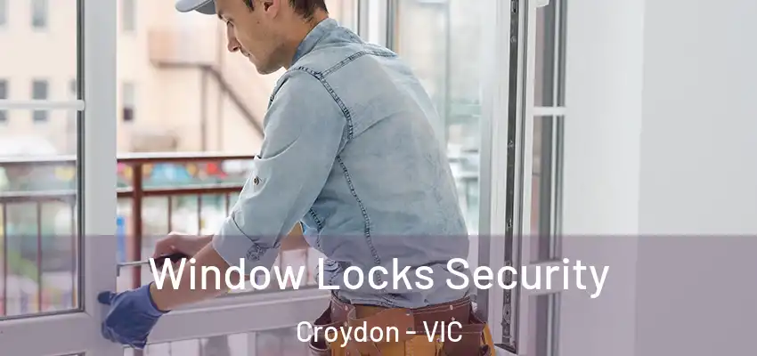 Window Locks Security Croydon - VIC
