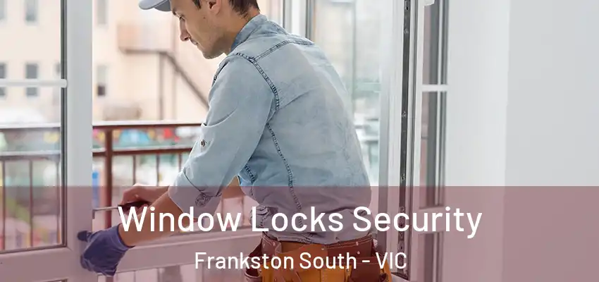 Window Locks Security Frankston South - VIC