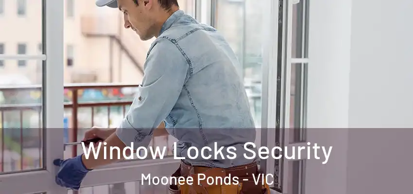 Window Locks Security Moonee Ponds - VIC