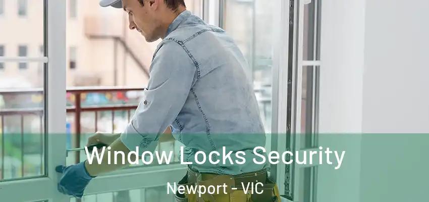  Window Locks Security Newport - VIC