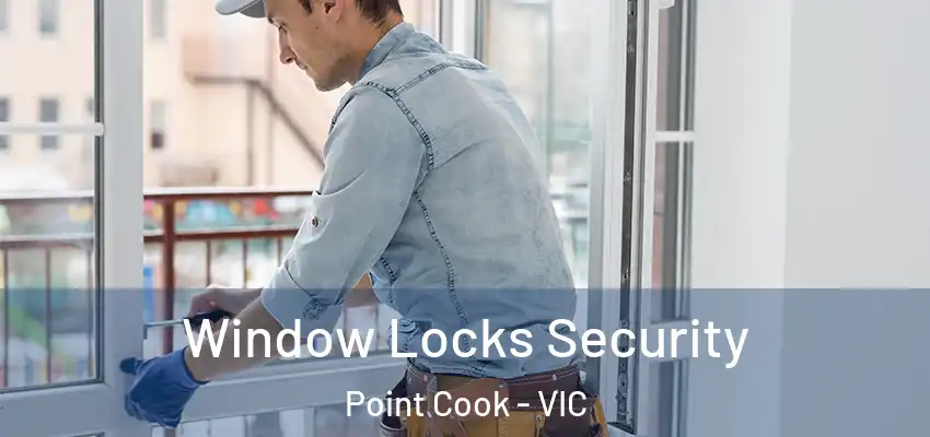 Window Locks Security Point Cook - VIC