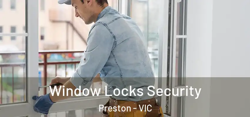 Window Locks Security Preston - VIC
