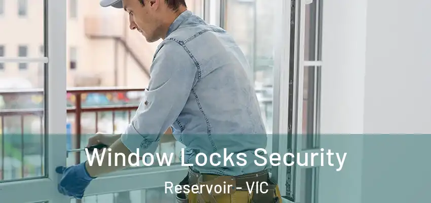 Window Locks Security Reservoir - VIC