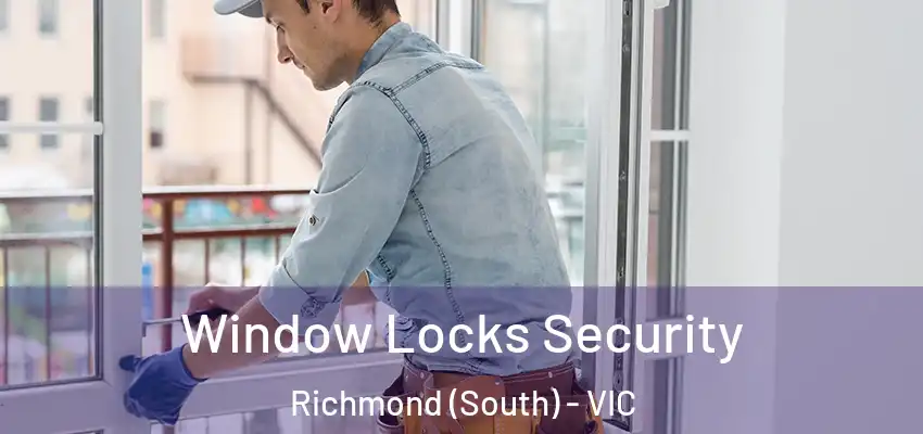Window Locks Security Richmond (South) - VIC