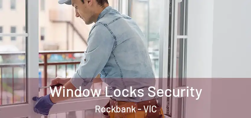 Window Locks Security Rockbank - VIC
