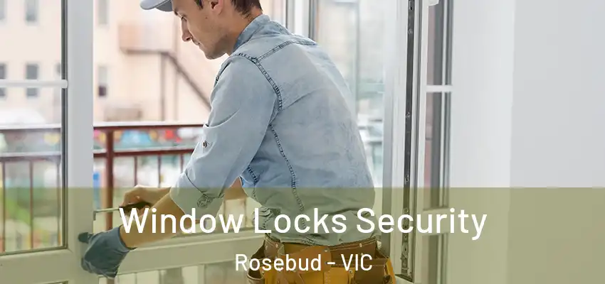 Window Locks Security Rosebud - VIC