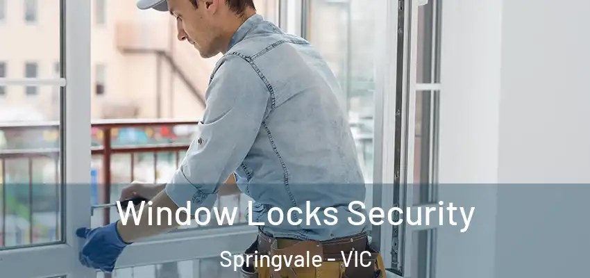 Window Locks Security Springvale - VIC