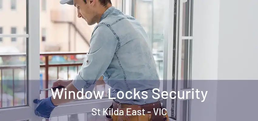 Window Locks Security St Kilda East - VIC