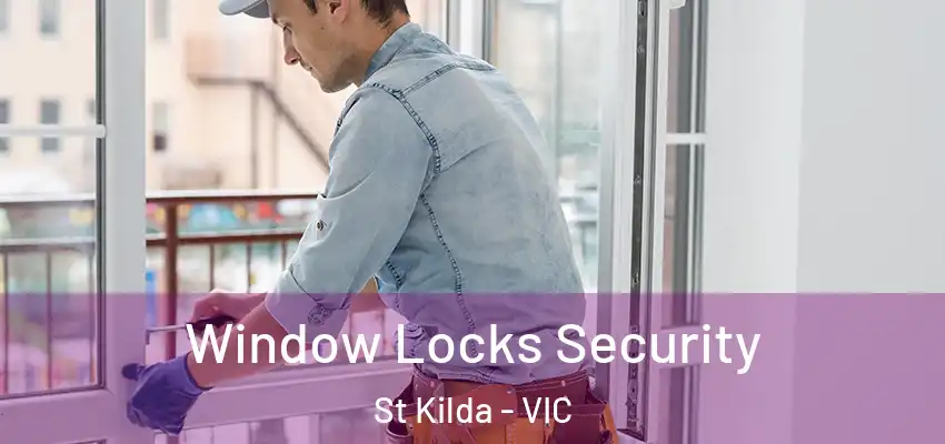 Window Locks Security St Kilda - VIC