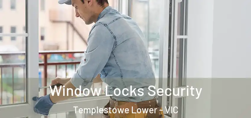 Window Locks Security Templestowe Lower - VIC