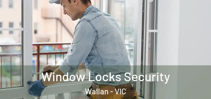 Window Locks Security Wallan - VIC