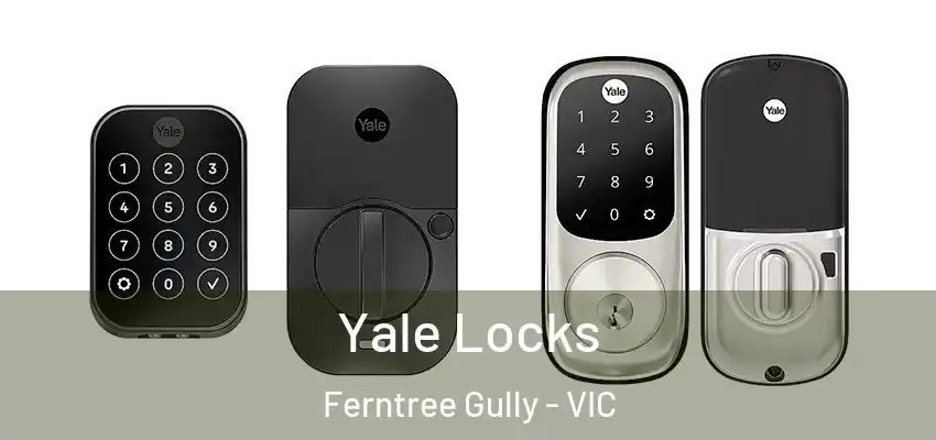 Yale Locks Ferntree Gully - VIC