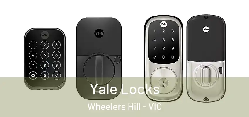 Yale Locks Wheelers Hill - VIC